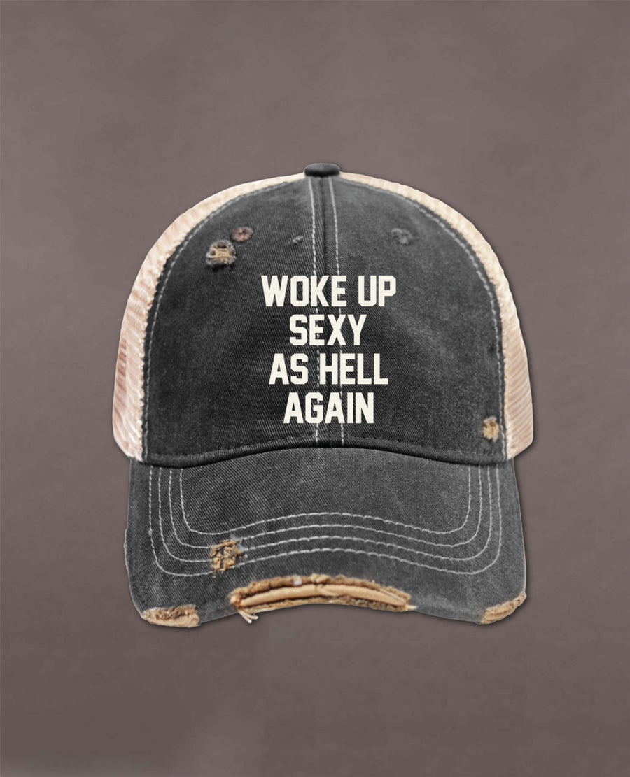 Woke Up Sexy As Hell Again Trucker Hat