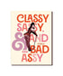 Classy Sassy and Totally Bad Assy Card