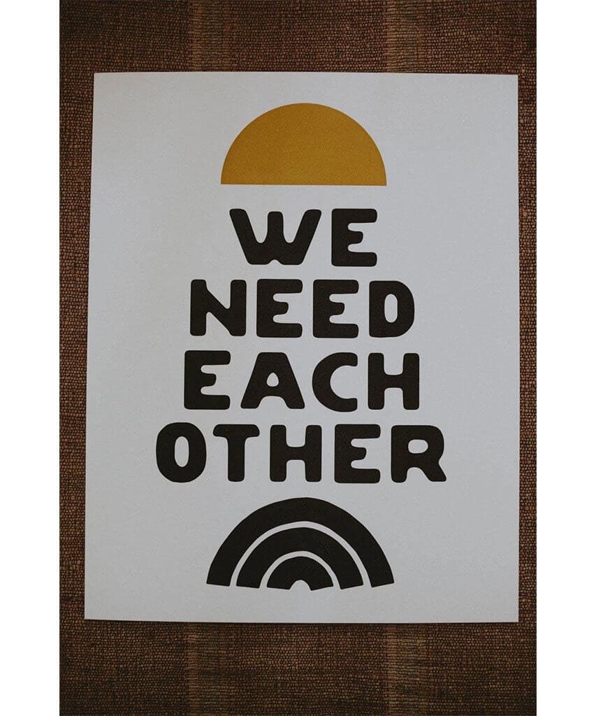 'We Need Each Other' Letterpress 11" x 14"