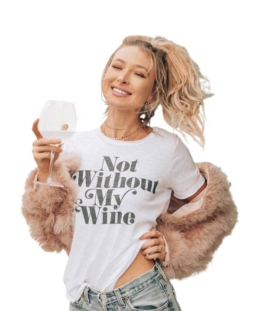 Not Without My Wine Tee