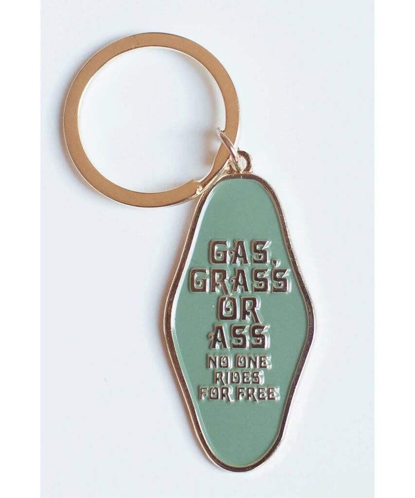 'Gas, Grass Or Ass' Keychain