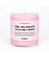 Girl You Need To Calm The F Down Candle Bestseller