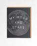My Moon And Stars Card