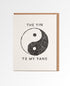 The Yin To My Yang Card