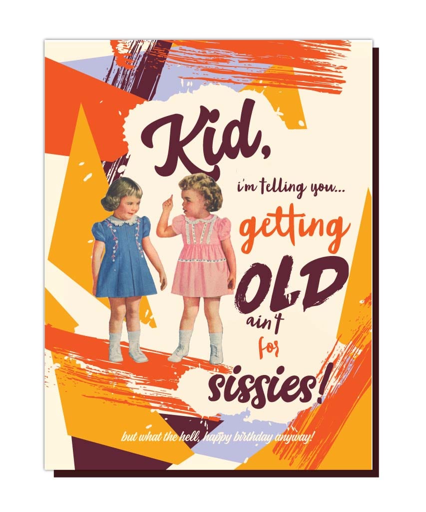 Getting Old A'int For Sissies! Card